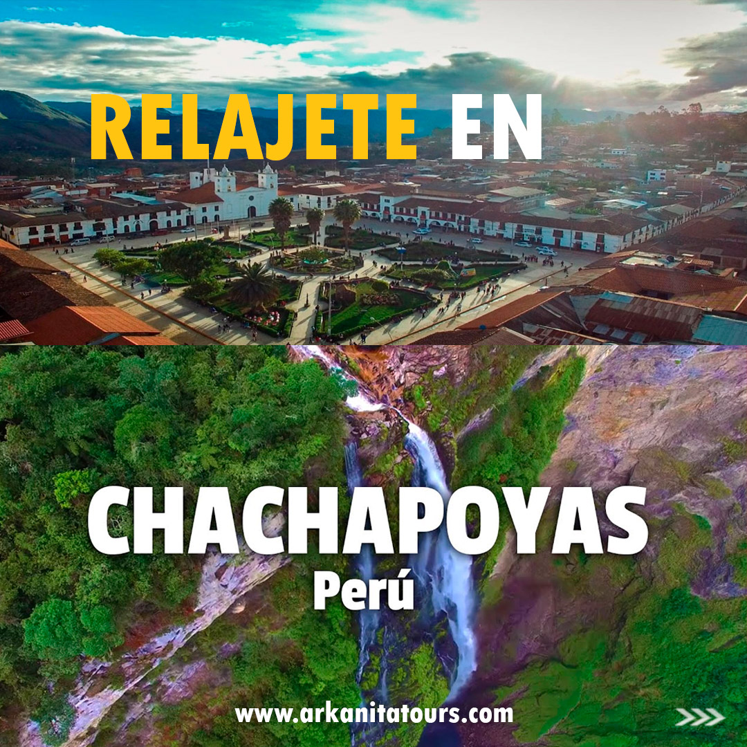 relajate en chachapoyas , lugar de encanto